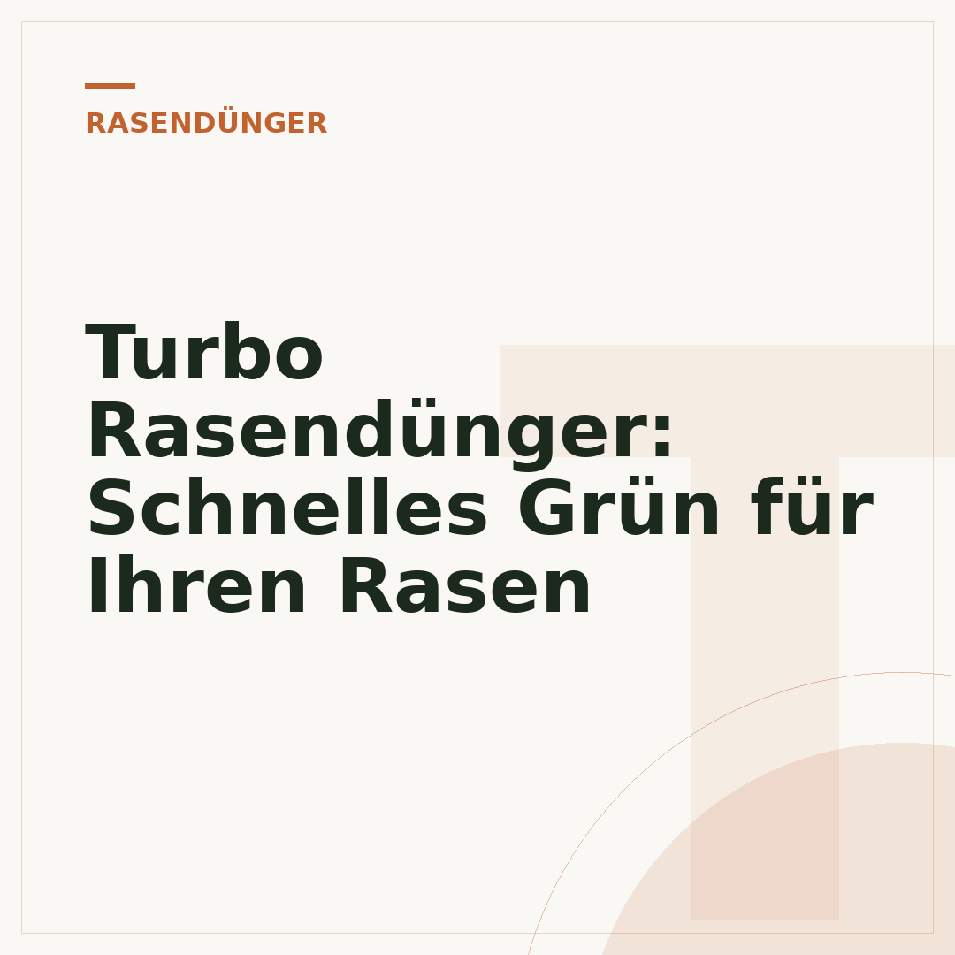 Turbo Rasendünger: Schnelles Grün für Ihren Rasen