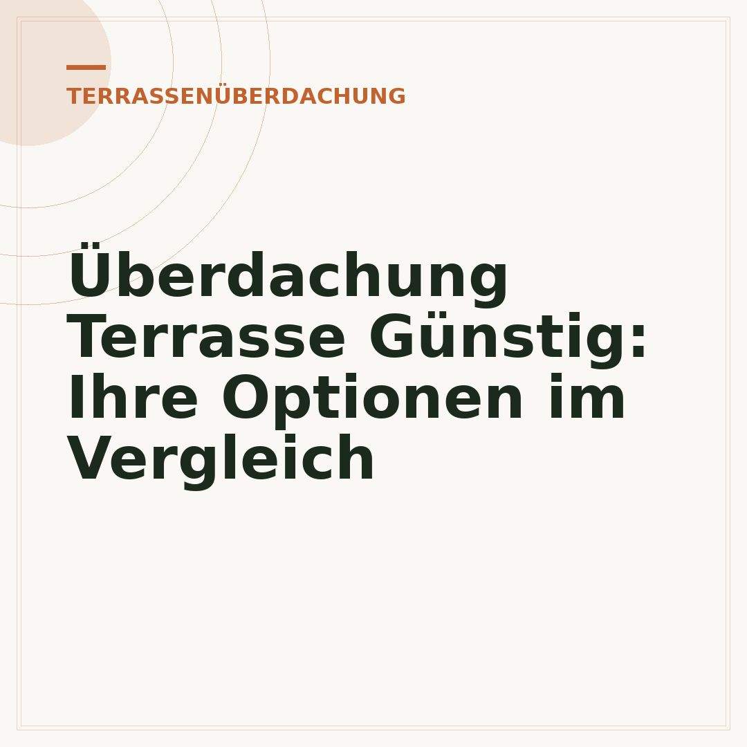 Überdachung Terrasse Günstig: Ihre Optionen im Vergleich