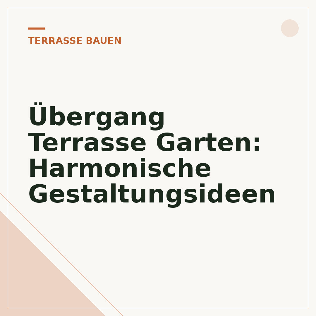 Übergang Terrasse Garten: Harmonische Gestaltungsideen