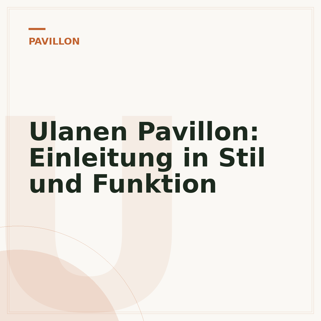 Ulanen Pavillon: Einleitung in Stil und Funktion