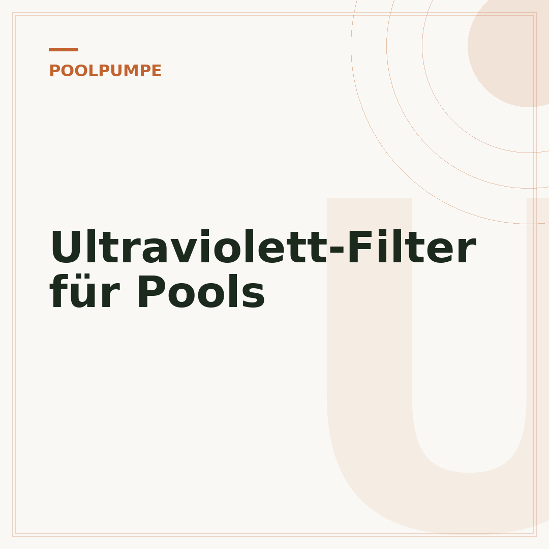 Ultraviolett-Filter für Pools