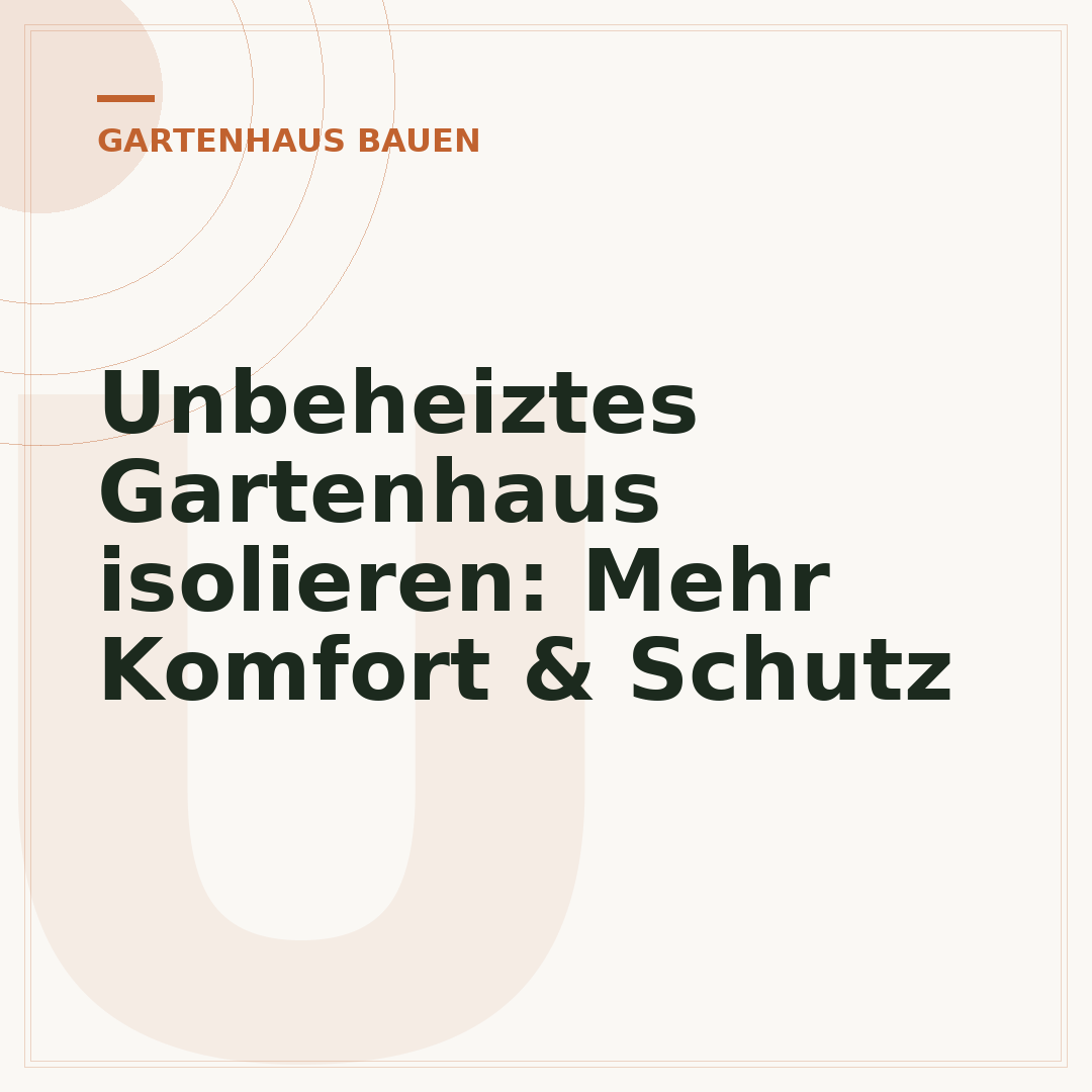 Unbeheiztes Gartenhaus isolieren: Mehr Komfort & Schutz