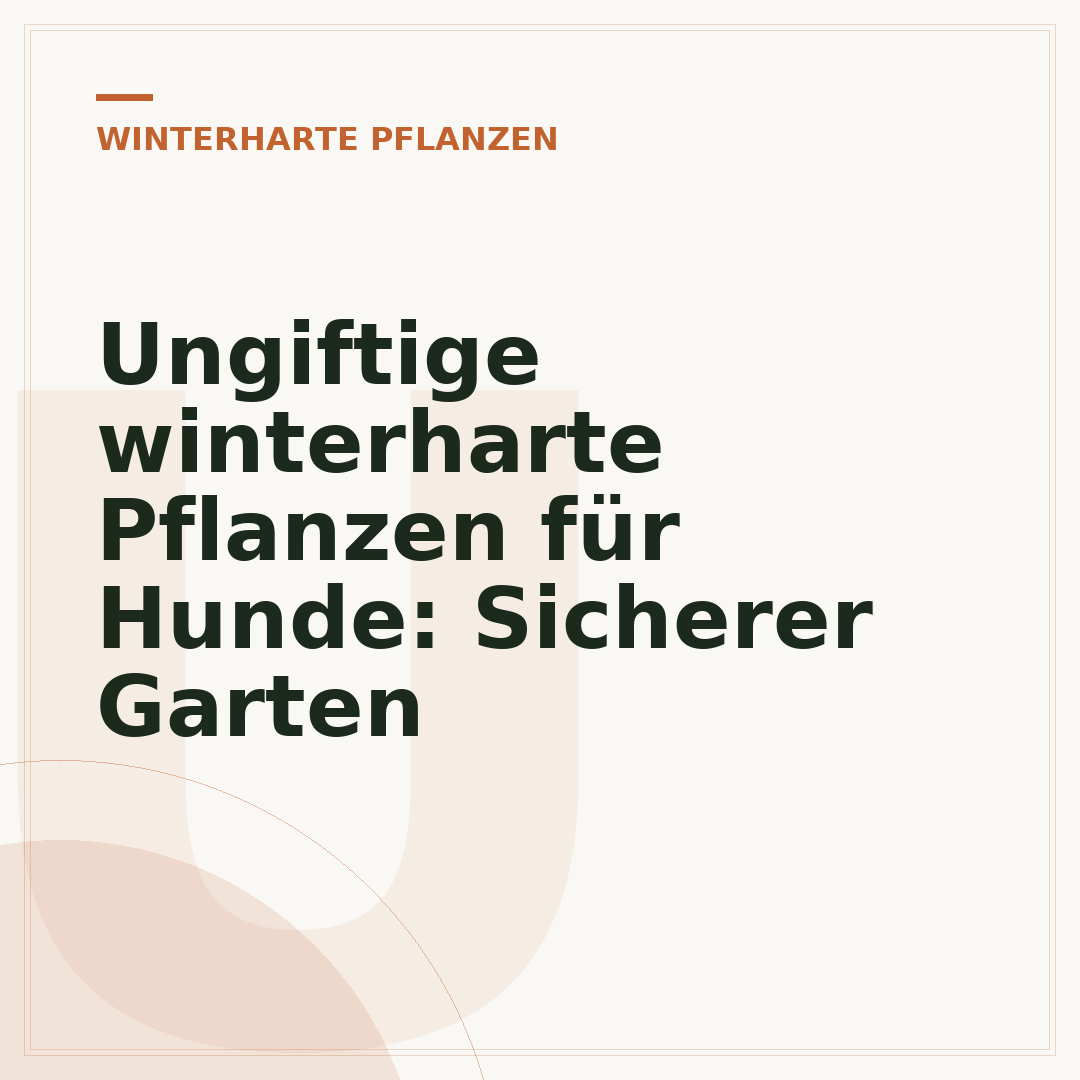 Ungiftige winterharte Pflanzen für Hunde: Sicherer Garten