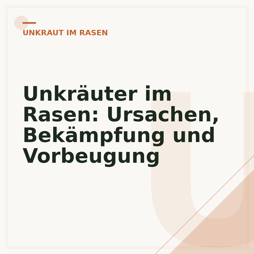 Unkräuter im Rasen: Ursachen, Bekämpfung und Vorbeugung