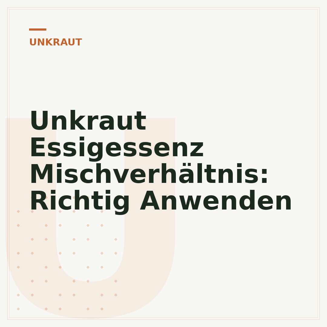Unkraut Essigessenz Mischverhältnis: Richtig Anwenden