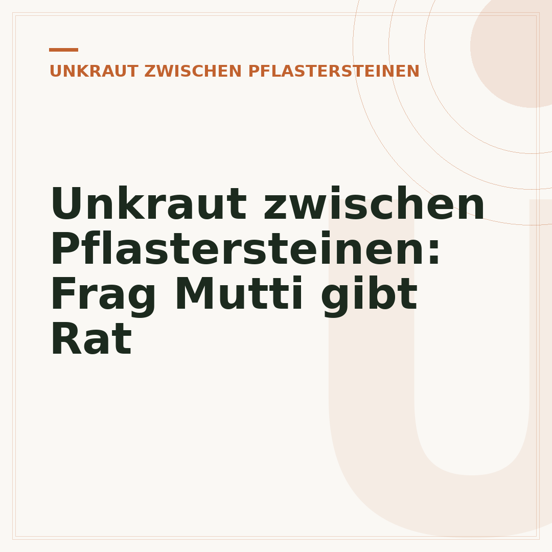 Unkraut zwischen Pflastersteinen: Frag Mutti gibt Rat