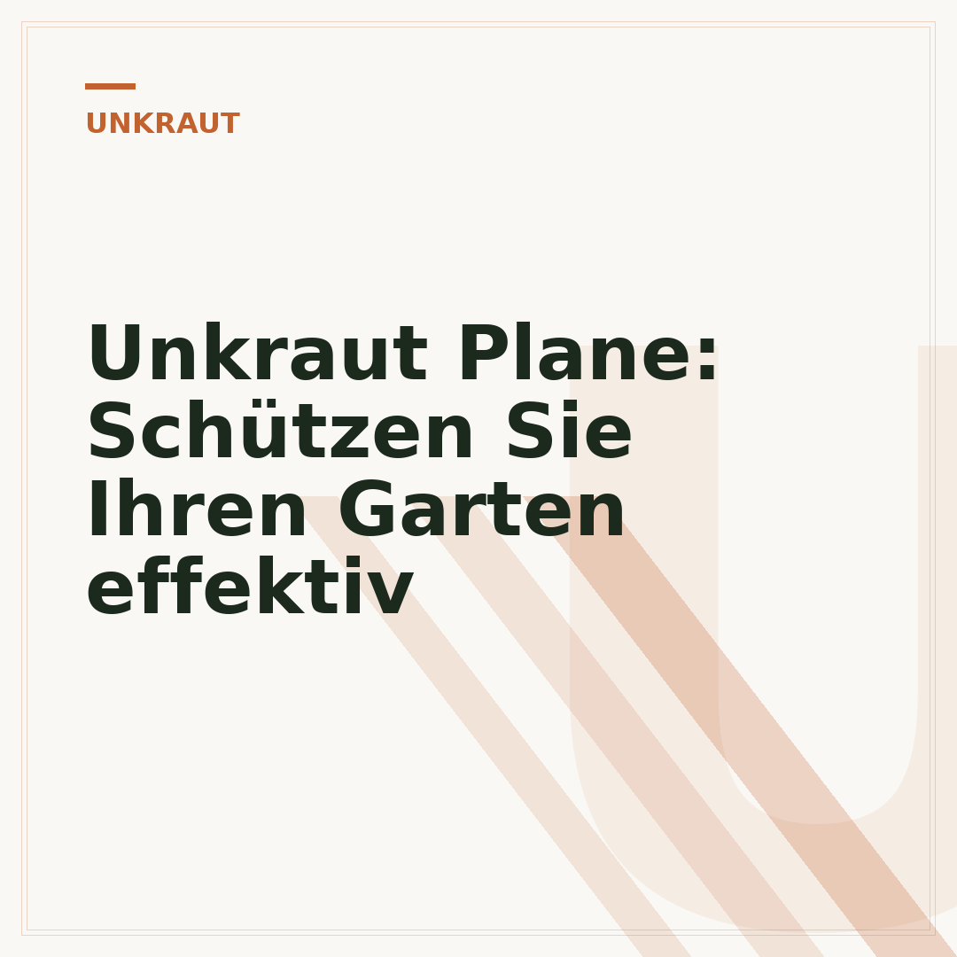 Unkraut Plane: Schützen Sie Ihren Garten effektiv