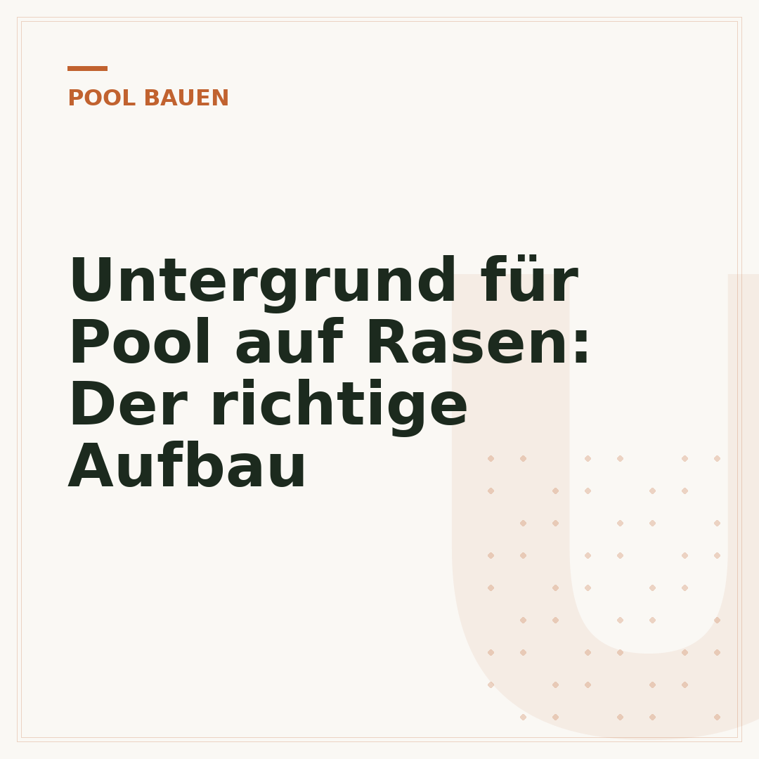 Untergrund für Pool auf Rasen: Der richtige Aufbau