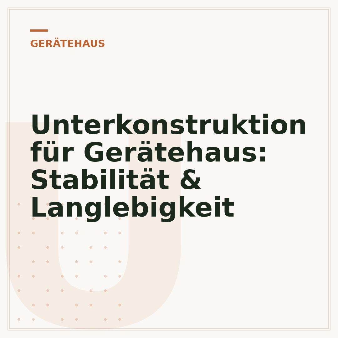 Unterkonstruktion für Gerätehaus: Stabilität & Langlebigkeit