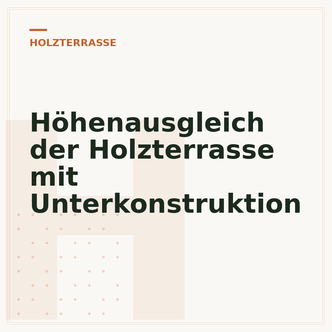 Höhenausgleich der Holzterrasse mit Unterkonstruktion