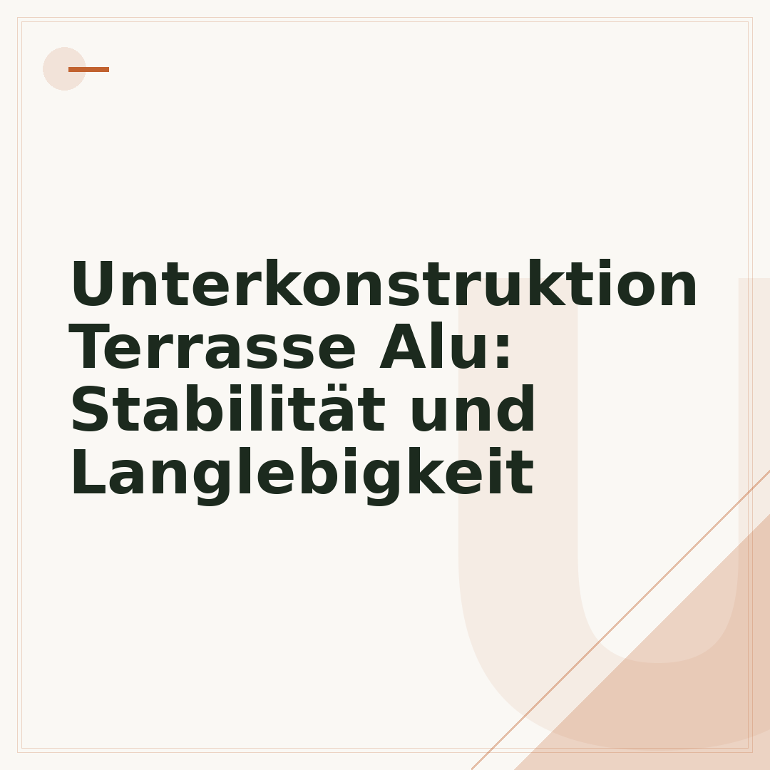Unterkonstruktion Terrasse Alu: Stabilität und Langlebigkeit