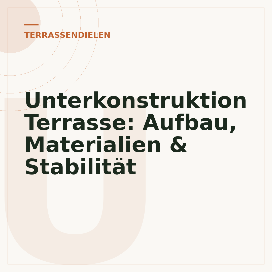 Unterkonstruktion Terrasse: Aufbau, Materialien & Stabilität