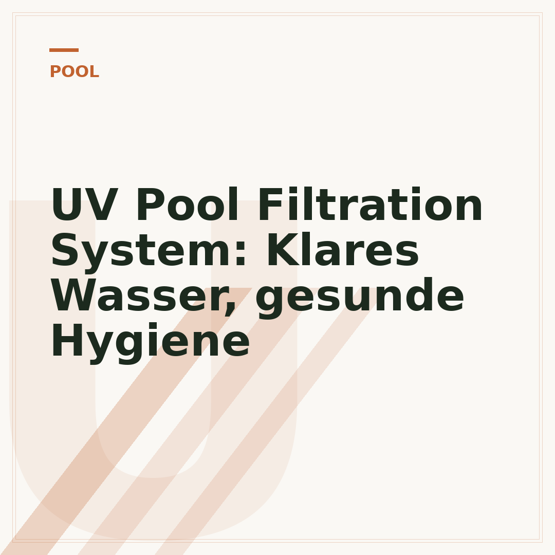 UV Pool Filtration System: Klares Wasser, gesunde Hygiene