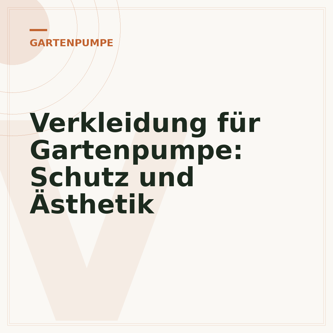 Verkleidung für Gartenpumpe: Schutz und Ästhetik