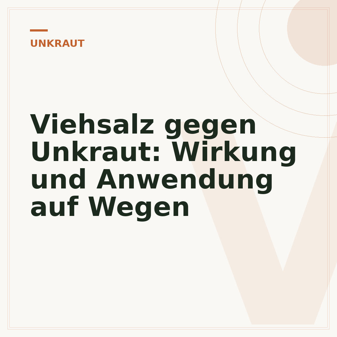 Viehsalz gegen Unkraut: Wirkung und Anwendung auf Wegen