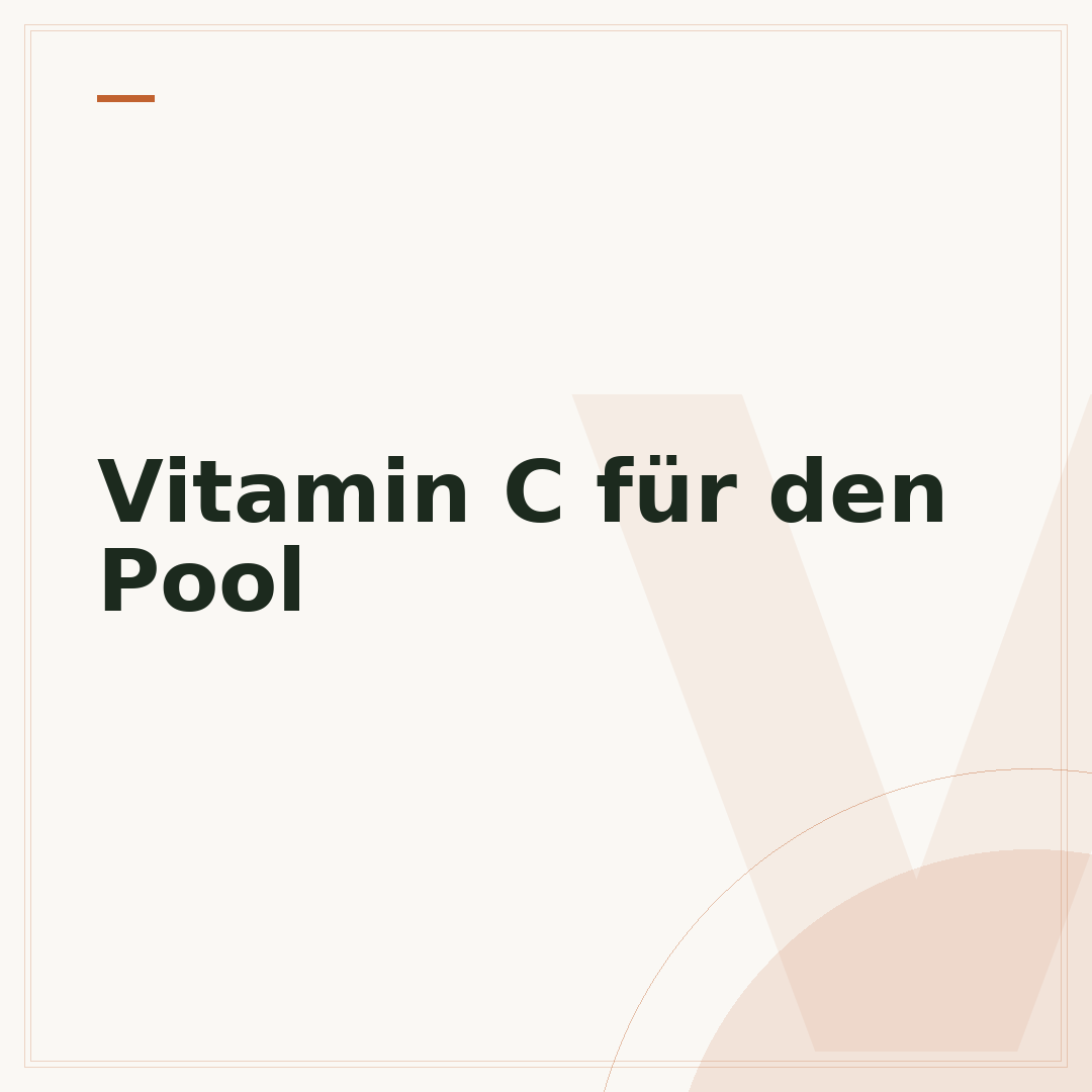 Vitamin C für den Pool