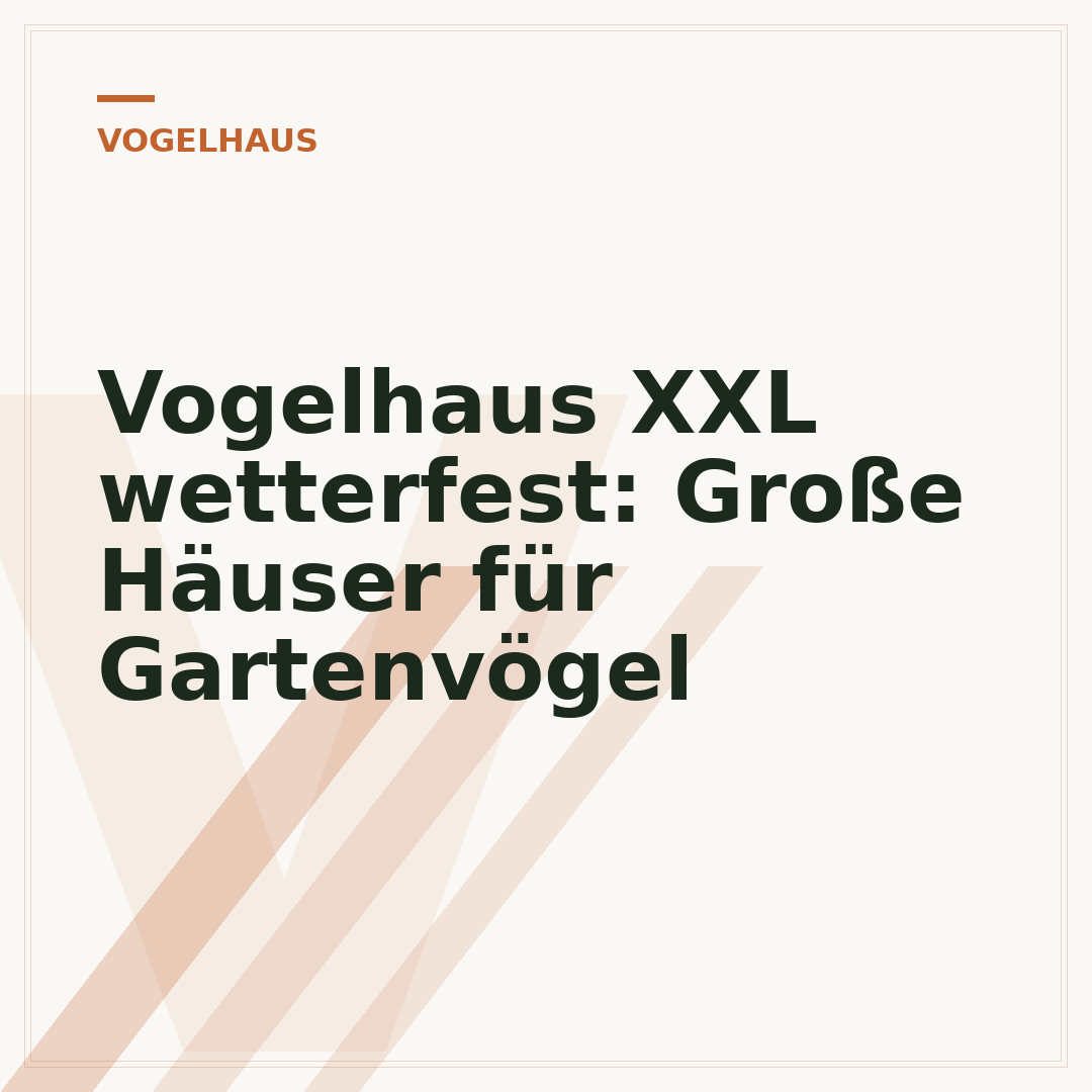 Vogelhaus XXL wetterfest: Große Häuser für Gartenvögel