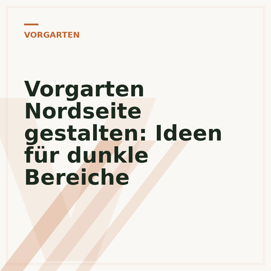 Vorgarten Nordseite gestalten: Ideen für dunkle Bereiche