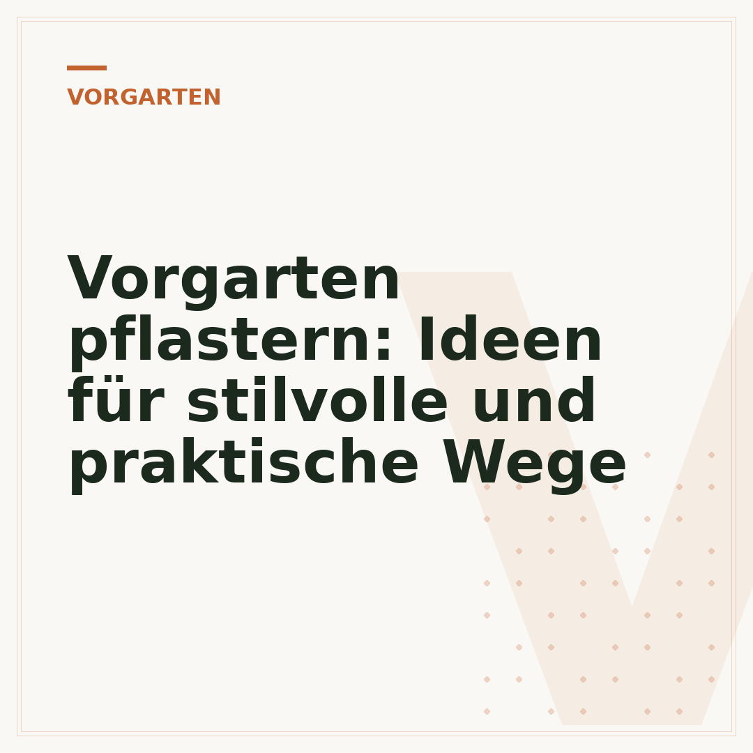 Vorgarten pflastern: Ideen für stilvolle und praktische Wege
