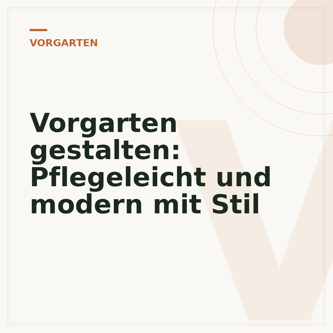 Vorgarten gestalten: Pflegeleicht und modern mit Stil