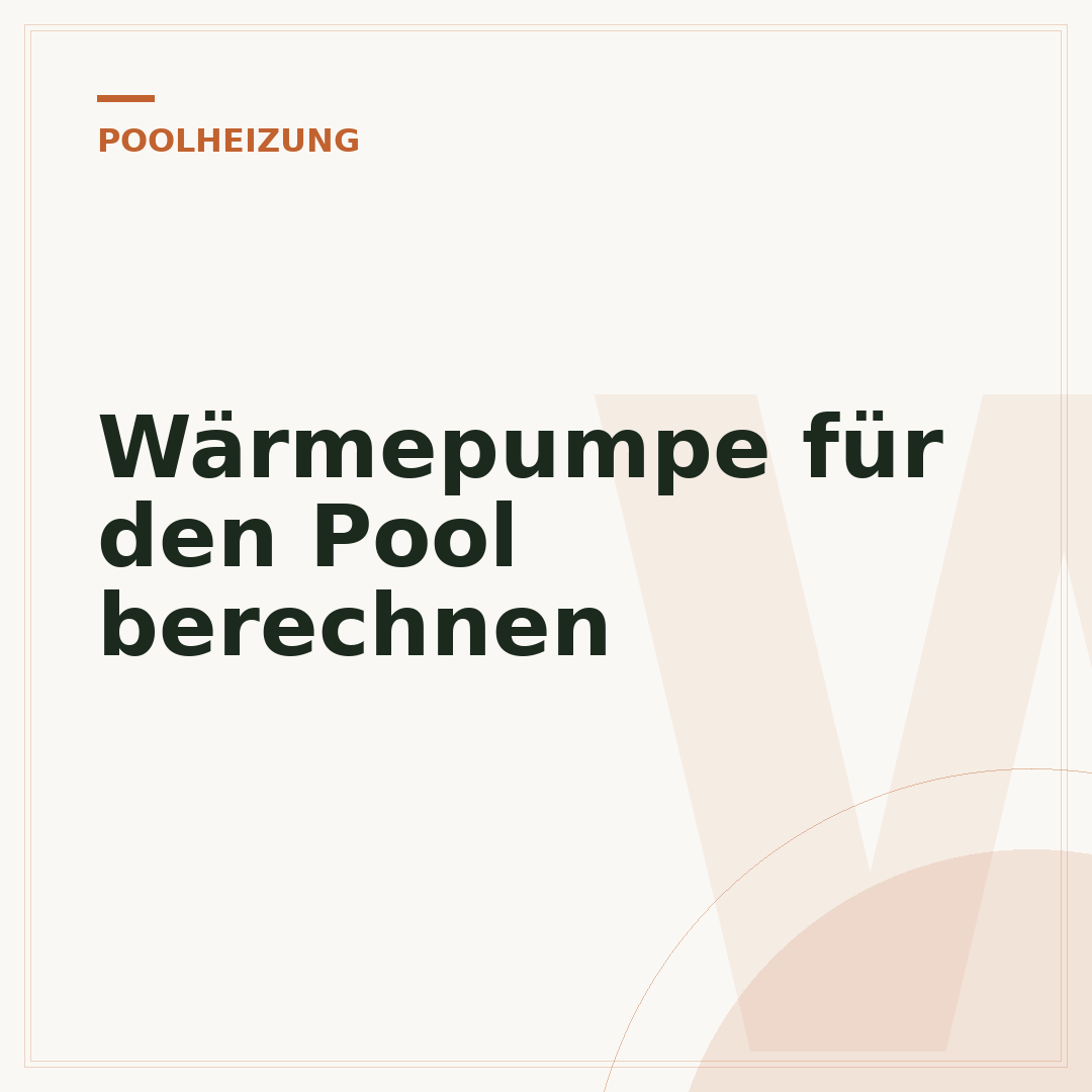 Wärmepumpe für den Pool berechnen