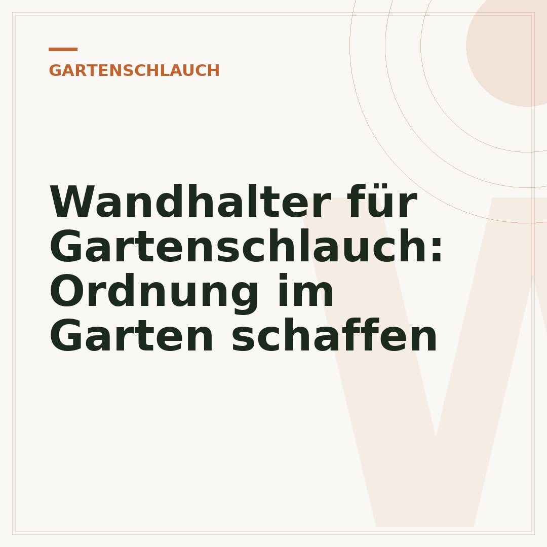 Wandhalter für Gartenschlauch: Ordnung im Garten schaffen