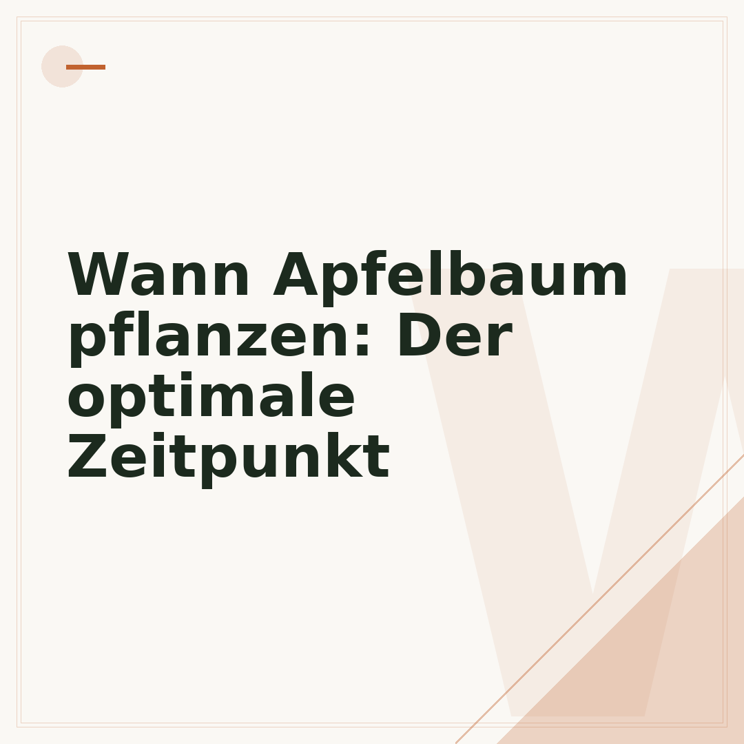 Wann Apfelbaum pflanzen: Der optimale Zeitpunkt