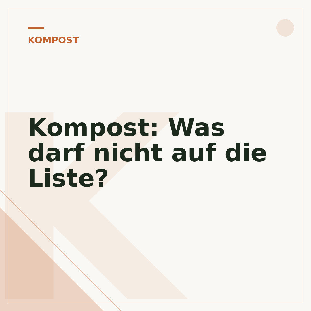 Kompost: Was darf nicht auf die Liste?