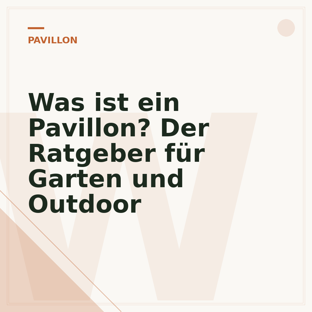Was ist ein Pavillon? Der Ratgeber für Garten und Outdoor