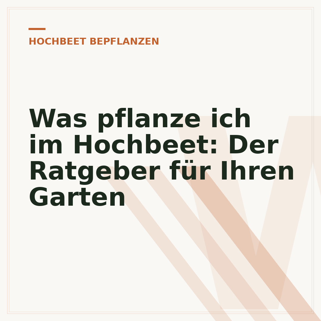 Was pflanze ich im Hochbeet: Der Ratgeber für Ihren Garten