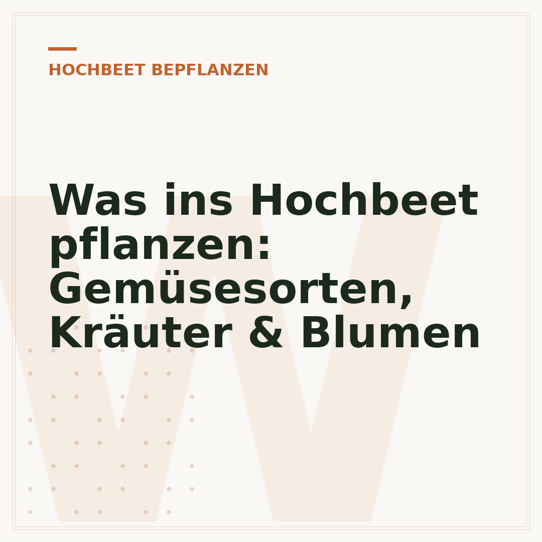 Was ins Hochbeet pflanzen: Gemüsesorten, Kräuter & Blumen