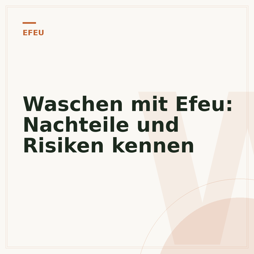 Waschen mit Efeu: Nachteile und Risiken kennen