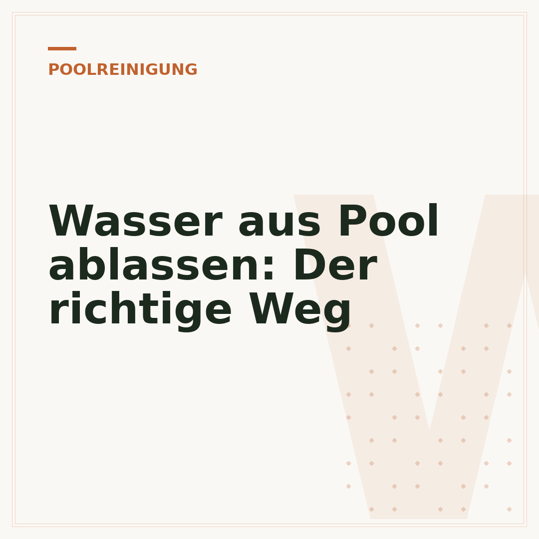 Wasser aus Pool ablassen: Der richtige Weg