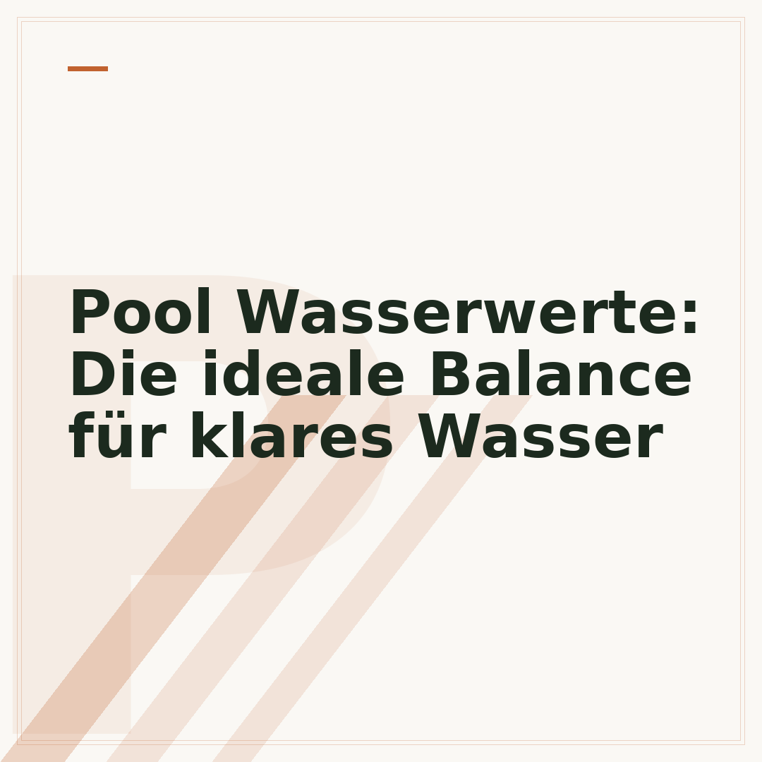 Pool Wasserwerte: Die ideale Balance für klares Wasser