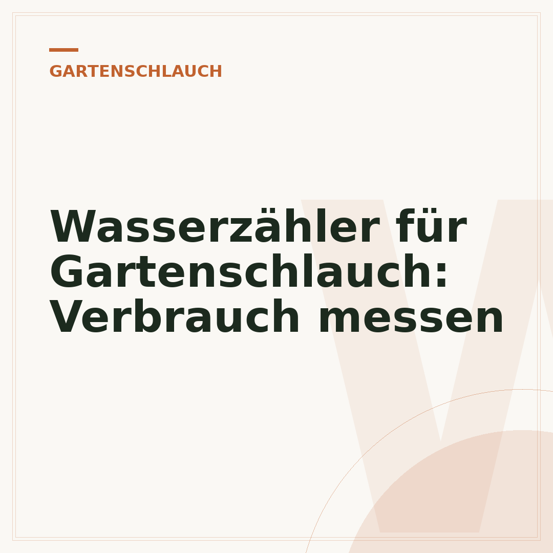Wasserzähler für Gartenschlauch: Verbrauch messen
