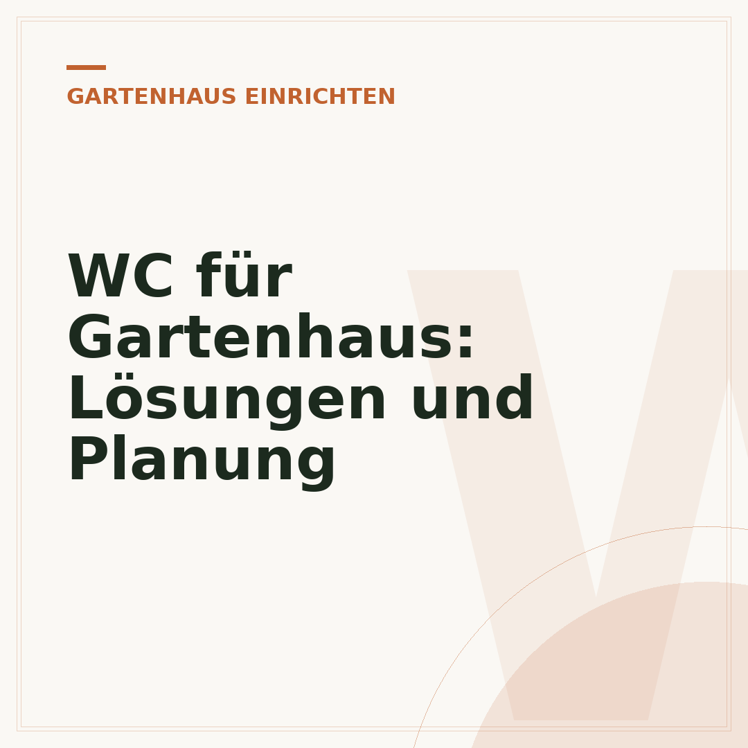 WC für Gartenhaus: Lösungen und Planung