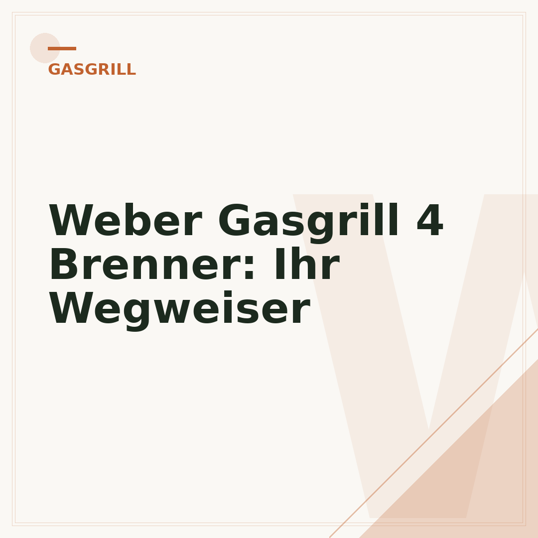 Weber Gasgrill 4 Brenner: Ihr Wegweiser