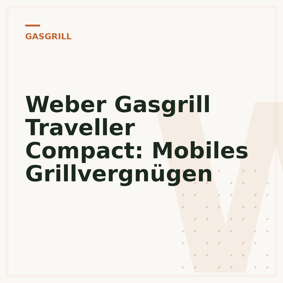 Weber Gasgrill Traveller Compact: Mobiles Grillvergnügen