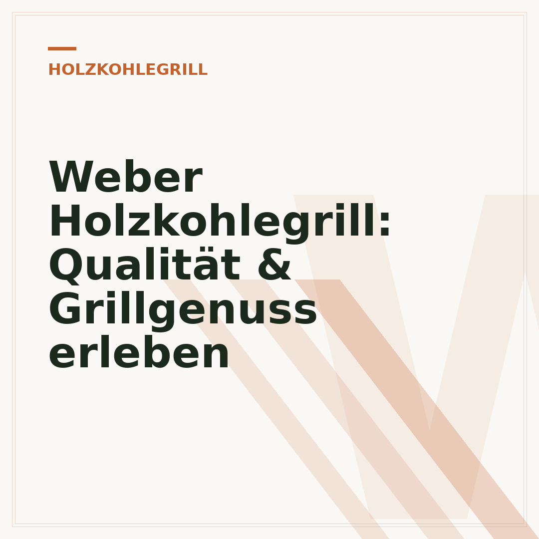 Weber Holzkohlegrill: Qualität & Grillgenuss erleben