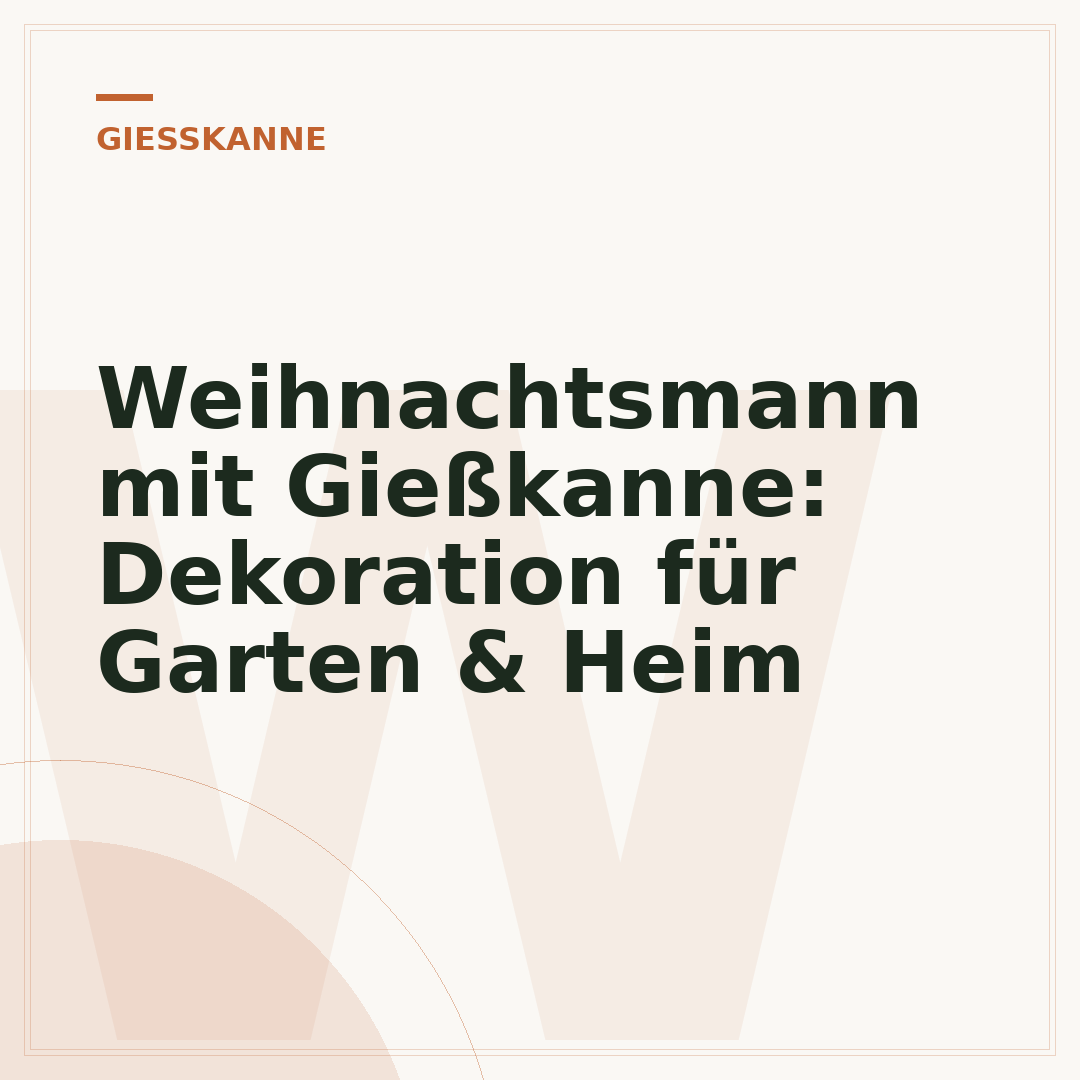 Weihnachtsmann mit Gießkanne: Dekoration für Garten & Heim