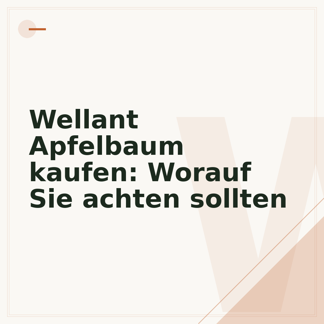 Wellant Apfelbaum kaufen: Worauf Sie achten sollten