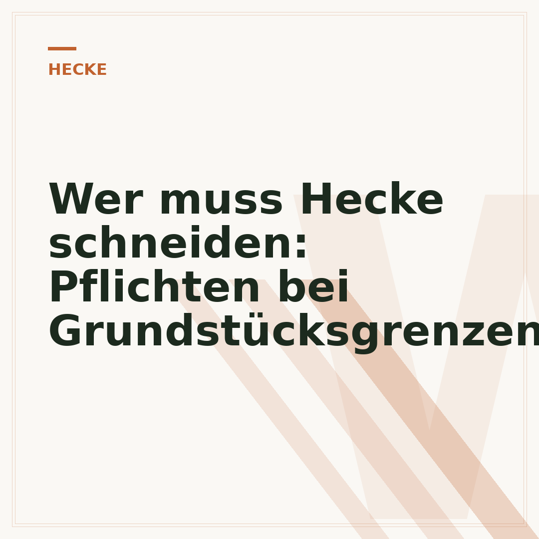 Wer muss Hecke schneiden: Pflichten bei Grundstücksgrenzen