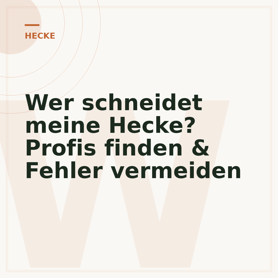 Wer schneidet meine Hecke? Profis finden & Fehler vermeiden
