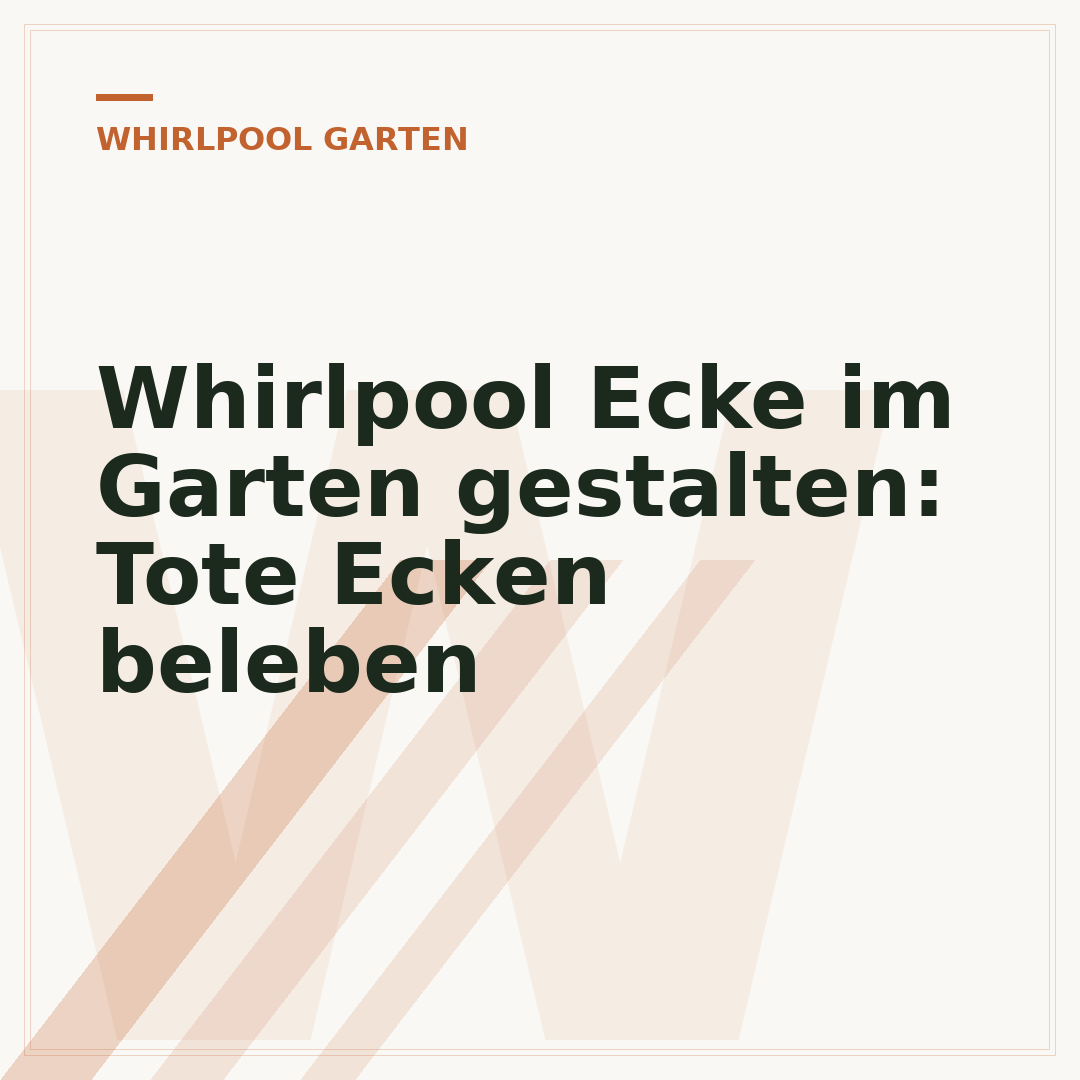 Whirlpool Ecke im Garten gestalten: Tote Ecken beleben