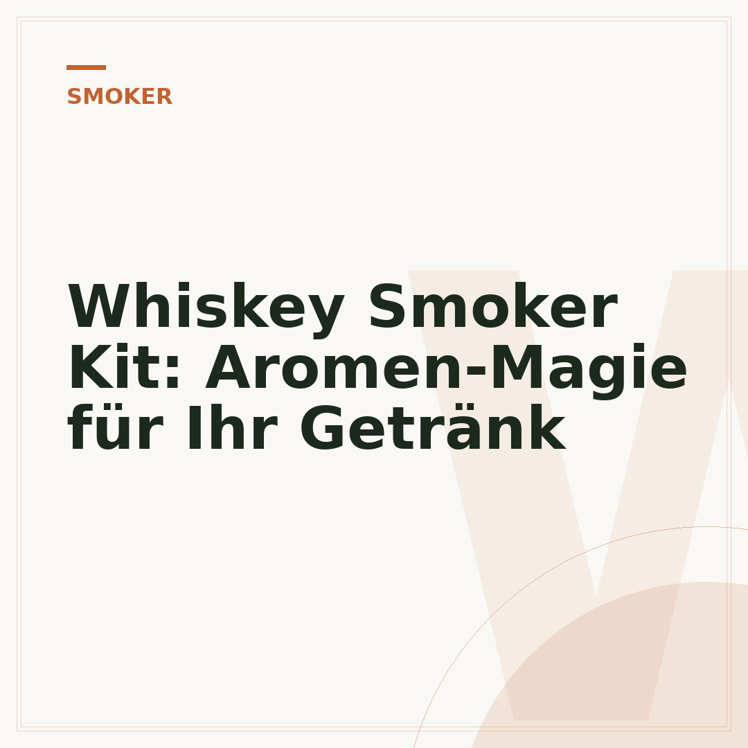 Whiskey Smoker Kit: Aromen-Magie für Ihr Getränk
