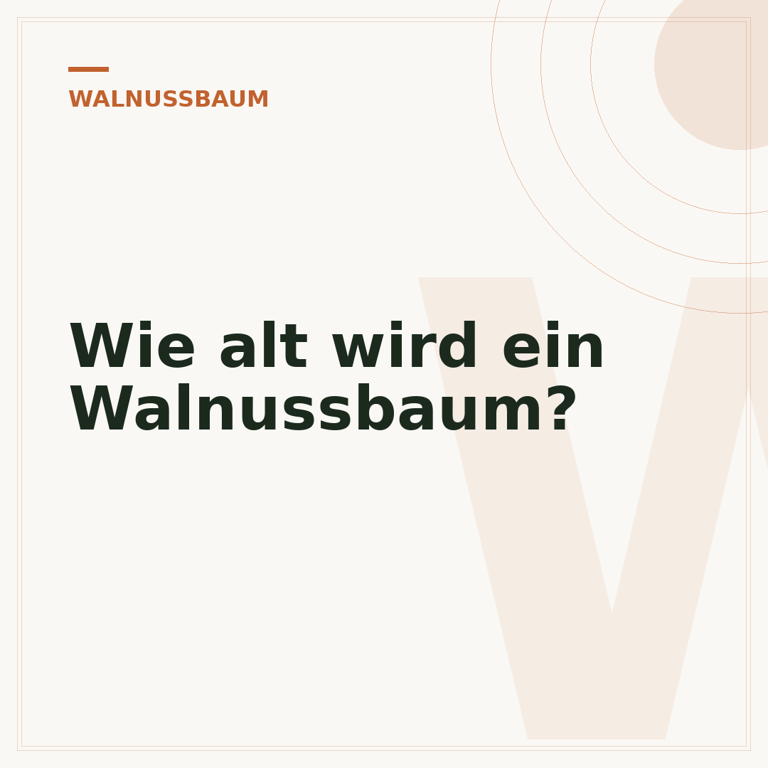 Wie alt wird ein Walnussbaum?