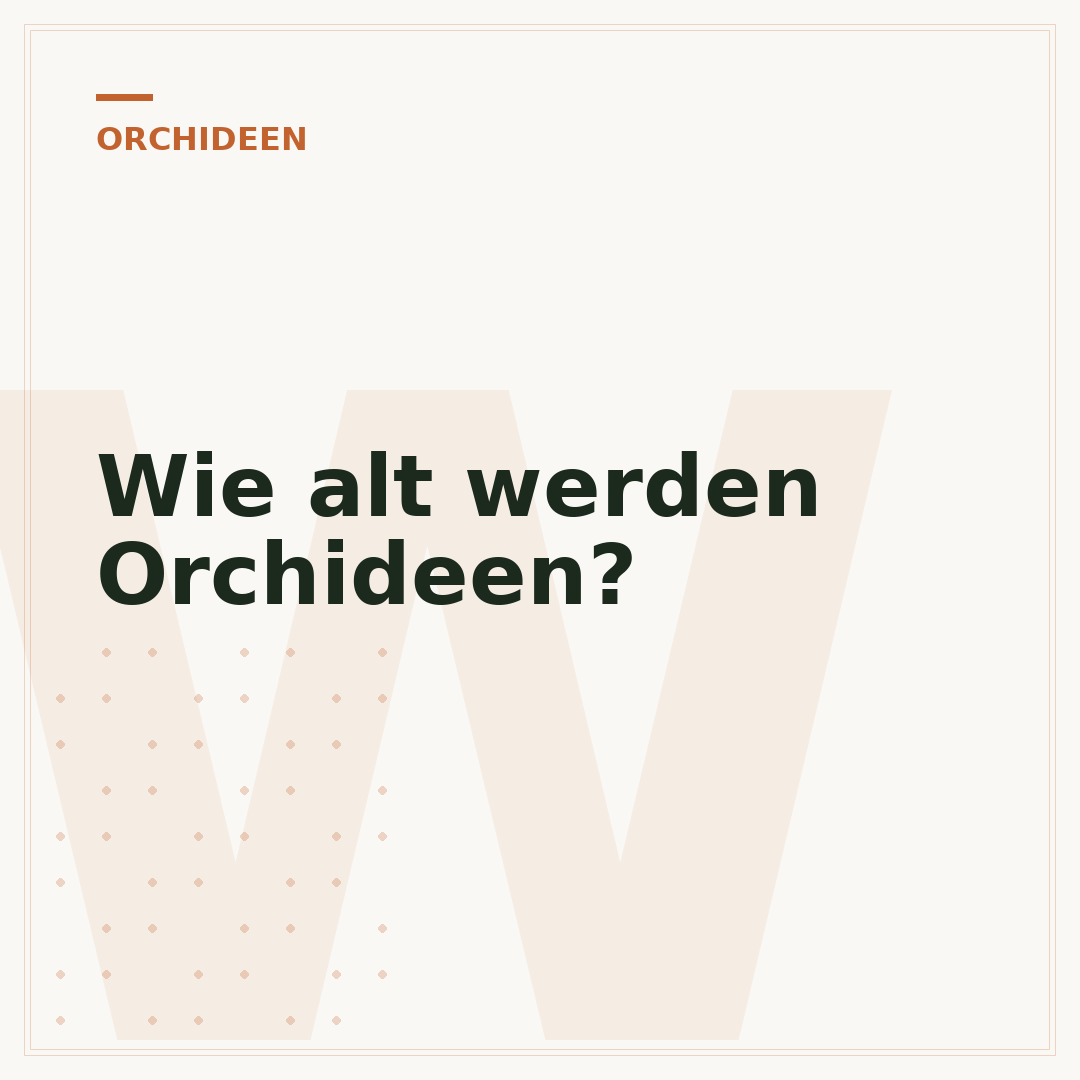 Wie alt werden Orchideen?