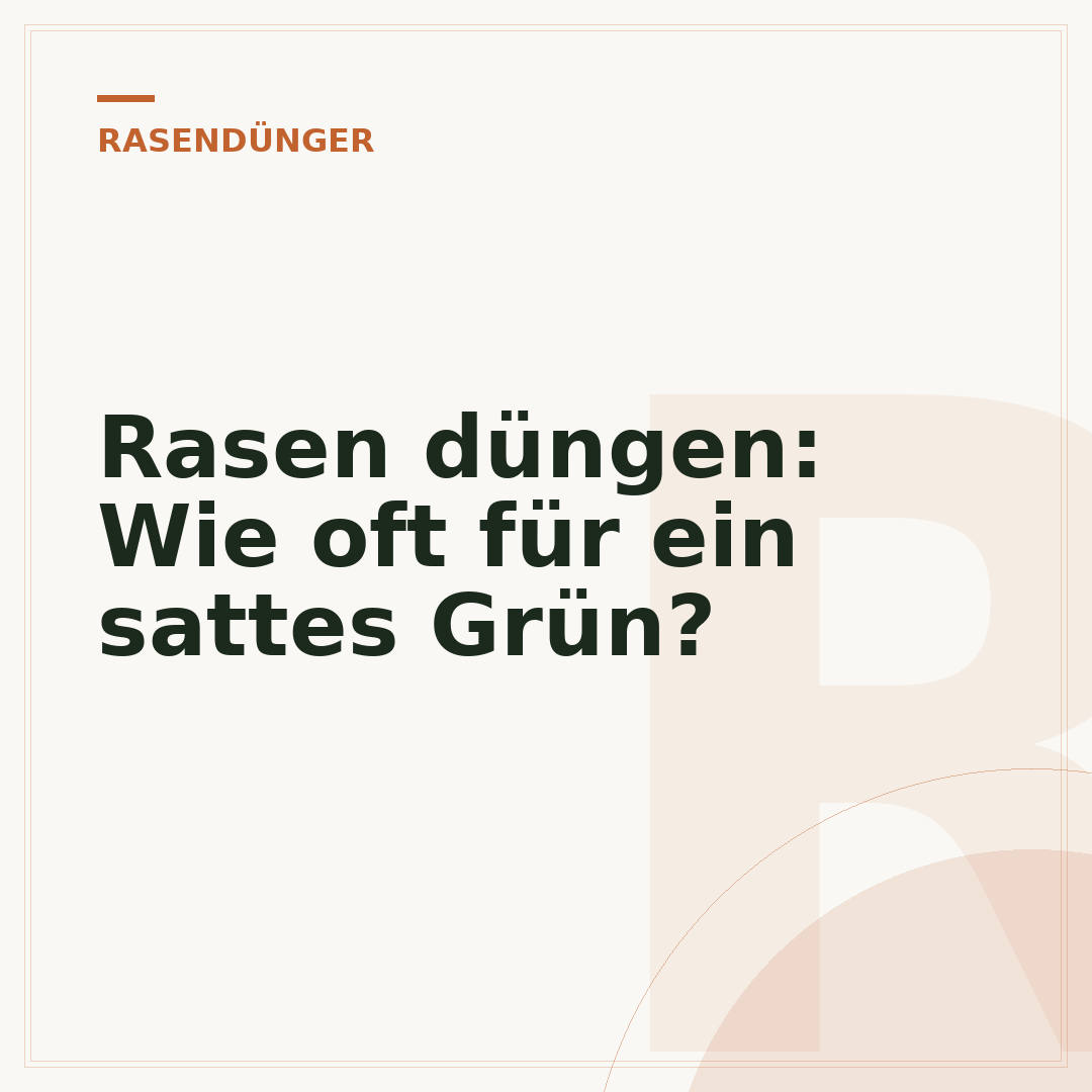 Rasen düngen: Wie oft für ein sattes Grün?