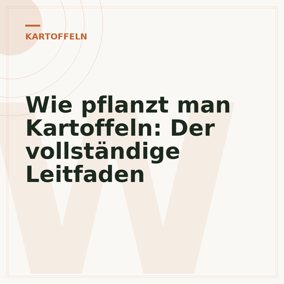 Wie pflanzt man Kartoffeln: Der vollständige Leitfaden