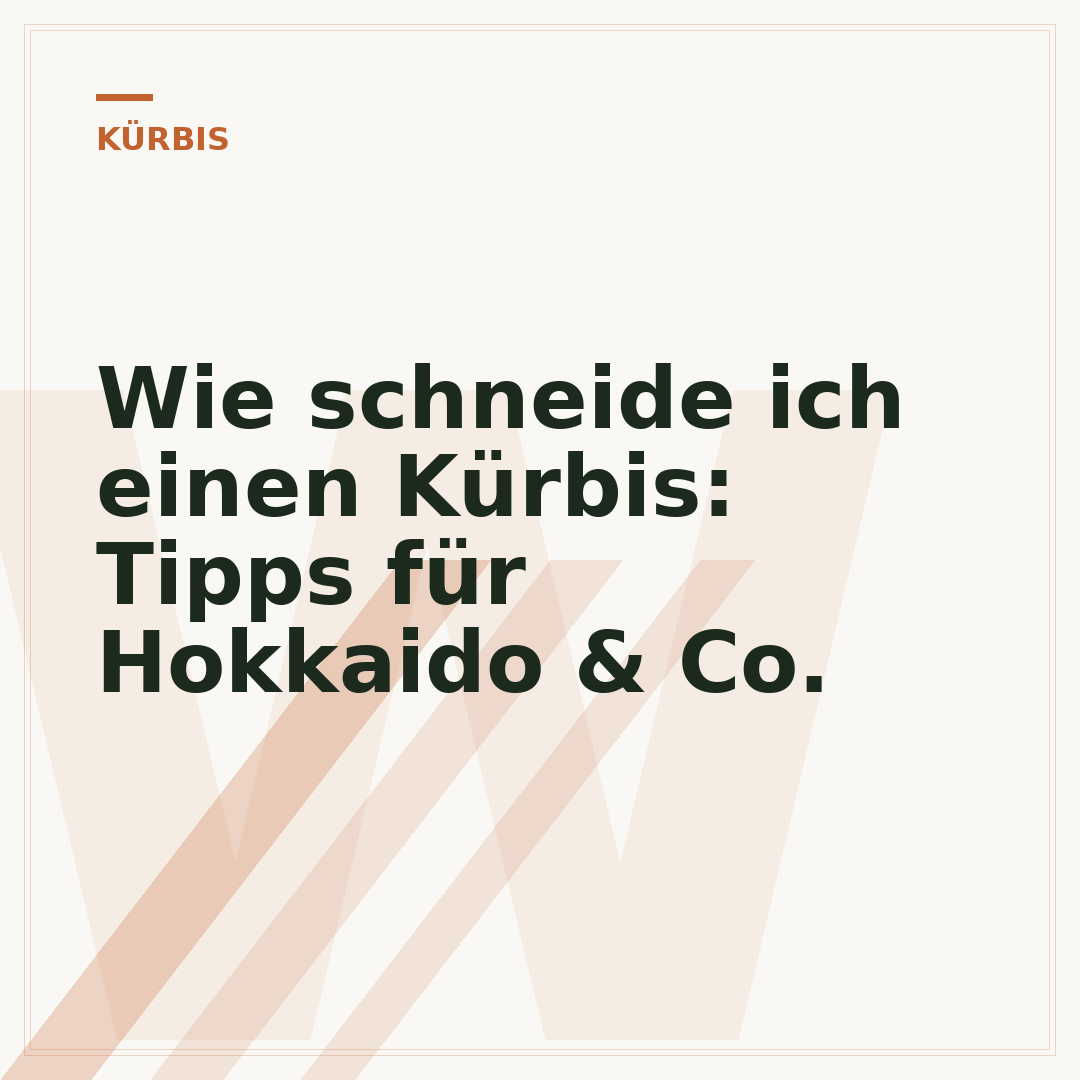Wie schneide ich einen Kürbis: Tipps für Hokkaido & Co.